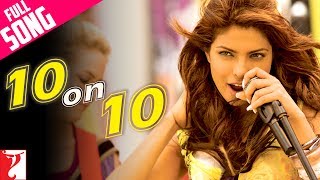 10 on 10 - Full Song | Pyaar Impossible | Priyanka Chopra | Mahua | Anushka | Naresh
