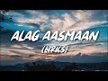 ALAG AASMAAN (Lyrics) - Anuv Jain I Slowed & Reverb I LateNight Vibes