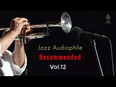 Jazz Audiophile Recommended Vol 12 - Greatest Audiophile Music