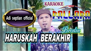 Download lagu Haruskah berakhir Brodin new pallapa karaoke koplo - dangdut koplo mp3