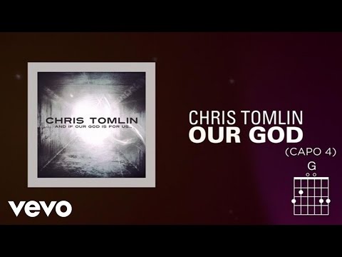 Chris Tomlin - Our God (Lyrics And Chords)