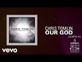 Chris Tomlin - Our God (Lyrics And Chords) 