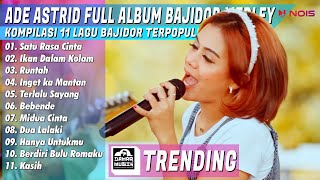 Download lagu MUSIK ASIK UNTUK SANTAI FULL ALBUM BAJIDOR SATU RASA CINTA ARIEF ADE ASTRID X GERENGSENG TEAM mp3