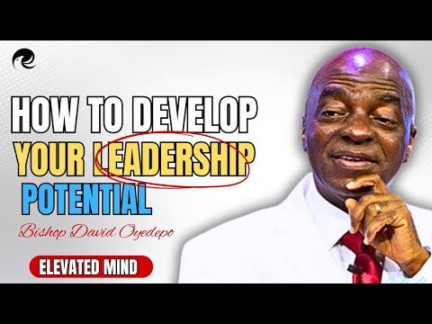 Understanding Leadership Dynamics - Bishop David Oyedepo @ElevatedMind25
