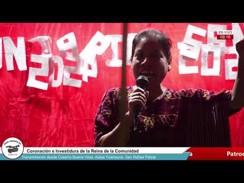 Coronación e Investidura de la Reina de la Comunidad. Caserío Buena Vista, San Rafael Pétzal