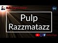 Pulp Razzmatazz Karaoke