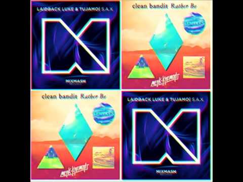 Laidback Luke & Tujamo vs Clean Bandit - S.A.X Rather (Un Fan De Hardwell & Maxwell Mashup)