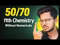 50 70 Without Numericals 11th Chemistry Strategy For Schools Exams 2026