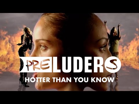 Preluders - Hotter Than You Know (Official Video)