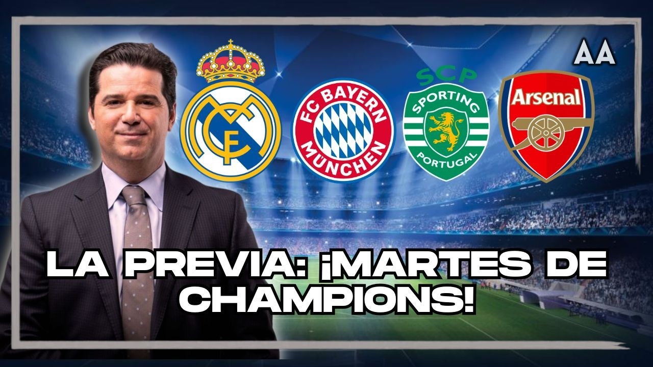 ¡Mañana explota la Champions! Previa Real Madrid vs Bayern y Arsenal vs Sporting | Andrés Agulla