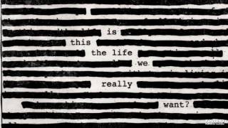 Roger Waters - Is This The Life We Really Want