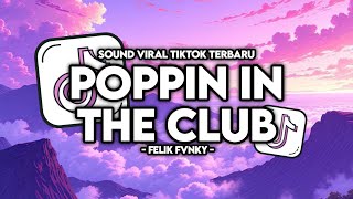Download lagu DJ TREND POPPIN IN THE CLUB DJ VIRAL TIK TOK 2025 YANG KALIAN CARI CARI !!! mp3