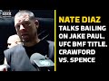 Nate Diaz Explains Why He Bailed On Jake Paul Faceoff Interview | MMA Fighting