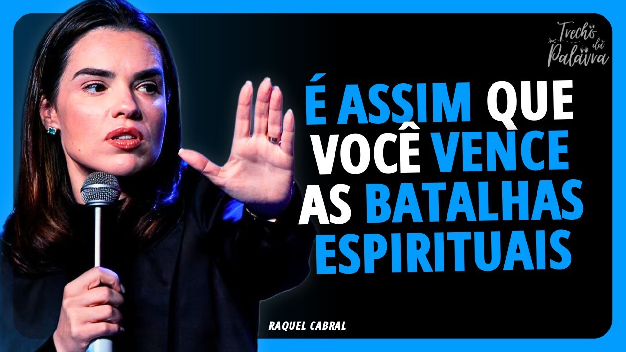 COMO VENCER BATALHAS ESPIRITUAIS | Raquel Cabral