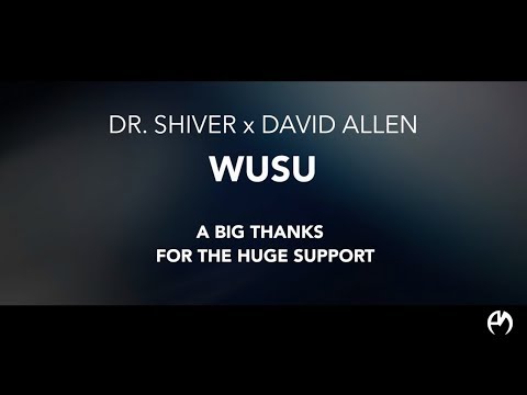 Dr. Shiver x David Allen - Wusu [Video Supports]