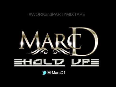 Mr Marc D - "Hold Up" (Freestyle)
