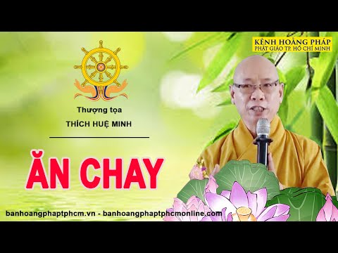 HOÀ THƯỢNG THÍCH HUỆ MINH GIẢNG VỀ ĂN CHAY