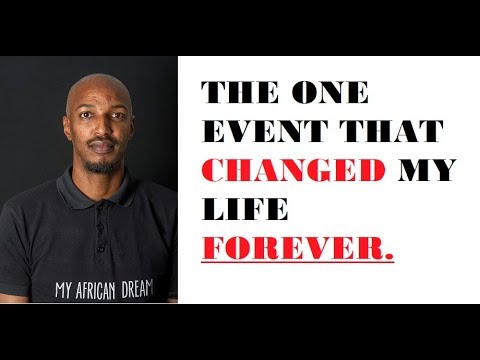 THE ONE EVENT THAT CHANGED MY LIFE FOREVER | "MY AFRICAN DREAM BOOK"