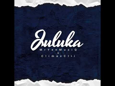 Mr yenMusiq-Juluka ft ClimaxClii & BigSolder