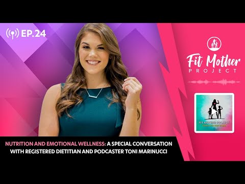FMP Podcast Ep.24 - Nutrition and Emotional Wellness: A Conversation With Dietitian Toni Marinucci!