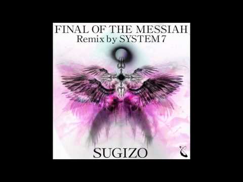 SUGIZO / FINAL OF THE MESSIAH Remix by SYSTEM 7 (Preview)