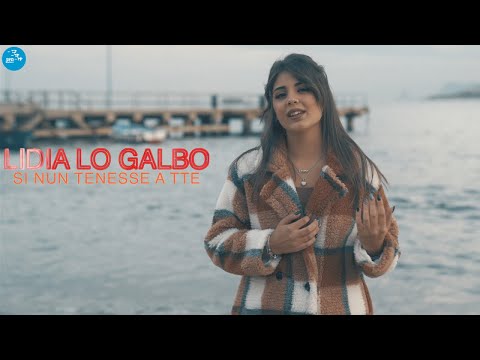 Lidia Lo Galbo - Si nun tenesse a tte ( Ufficiale 2021 )