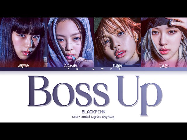 BLACKPINK - Boss Up / UNRELEASED SONG / Color Coded Lyrics Esp/Eng (SUB ESPAÑOL) SDDEFAULT Thumbnail