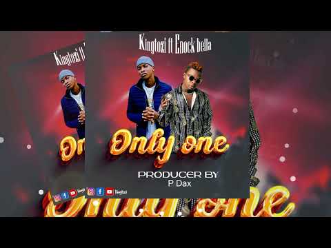 Kingtozi ft Enock bella~Only one.(official audio)