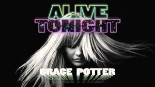Grace Potter - Alive Tonight (Audio)