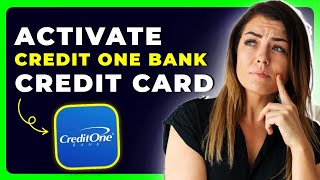 How to Activate Credit One Bank Credit Card | Quick & Easy Guide (2025) 💳✅
