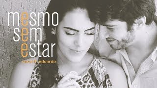 Clipe "Mesmo Sem Estar" - Luan Santana ft. Sandy (cover Carol Bandarra e Eduardo Camiletti)