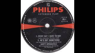 Everyday I Have To Cry - Dusty Springfield