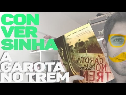 A TALK ABOUT "THE GIRL ON THE TRAIN" (no spoilers) feat. Amy | Livraria em Casa