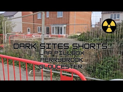 Dark Sites Shorts: Light Anti Aircraft Pillbox, Perrybrook Development Gloucester