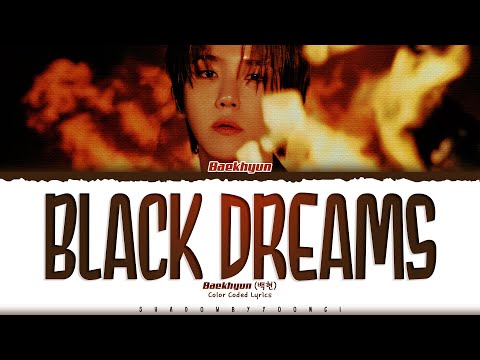BAEKHYUN 'Black Dreams' Lyrics (백현 Black Dreams 가사) [Color Coded Han_Rom_Eng] | ShadowByYoongi