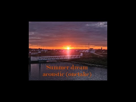 Summer dream acoustic (onetake)