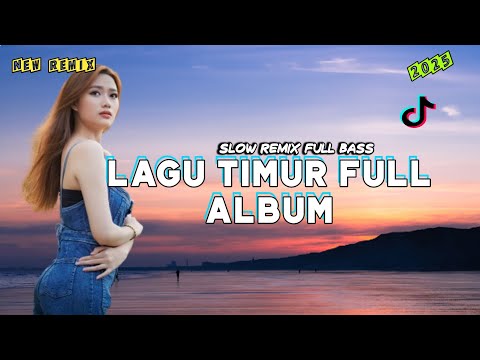 PALING ENAK DIDENGAR | LAGU TIMUR FULL ALBUM TERBARU 2025 SLOW REMIX~KUMPULAN LAGU TIMUR FULL ALBUM