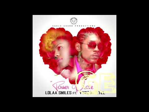 Lolaa smiles ft. Vybz kartel power of love (official music audio)