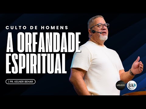 A ORFANDADE ESPIRITUAL - Pr. Kelner Behar (20/03/2026) | CCNASC