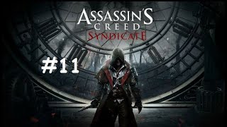 Part-11- Assassin's Creed Syndicate Full Game Walkthrough - No Commentary - Let's play and Enjoy.