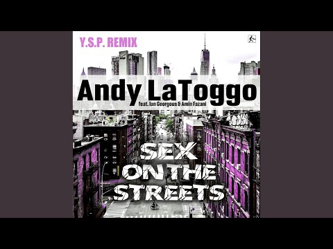 Sex on the Streets (Y.S.P. Remix)