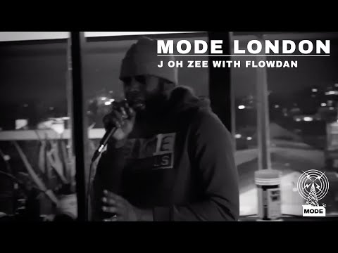 J Oh Zee With Flowdan | Mode London