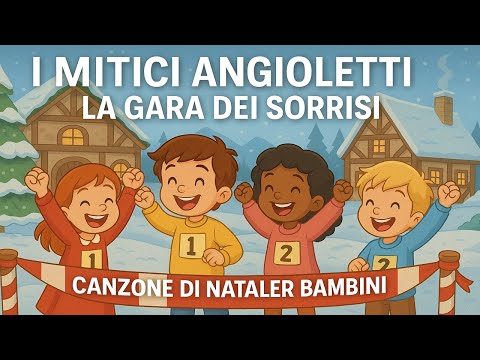 La Gara dei Sorrisi – I Mitici Angioletti | Canzone di Natale per Bambini