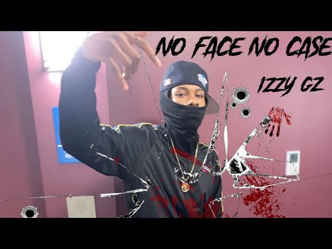 Izzy Gz- No Face No Case