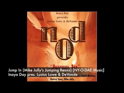 Inaya Day pres. Lucius Lowe & DeVonde - Jump In (Mike Jolly's Jumping Remix) [NY-O-DAE Music]