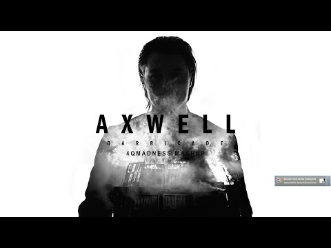 AXWELL - Barricade (4QMADNESS Mashup)