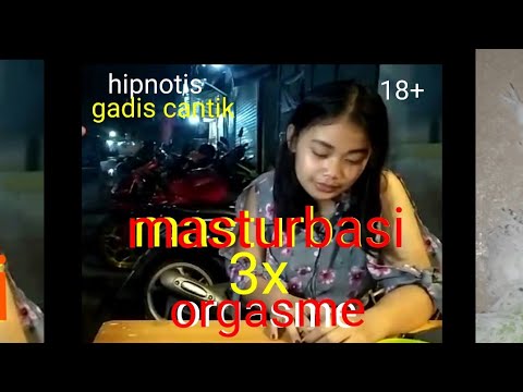 'Edisi Dewasa '.....hipnotis gadis cantik kegatelan sampai mastubasi 3x keluar...
