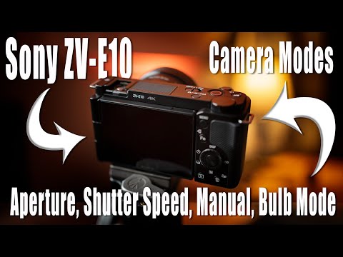 Sony ZV-E10 - Manual Camera Modes Explained - Aperture, Shutter Speed, Manual, and Bulb Mode...