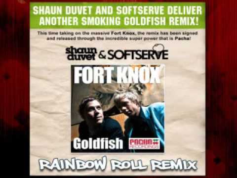 Goldfish - Fort Knox (Shaun Duvet & SoftServe's Rainbow Roll Remix)