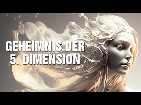 Geheimnis der 5. Dimension: Wer wir wirklich sind und woher wir kommen - Mythos und Wirklichkeit
